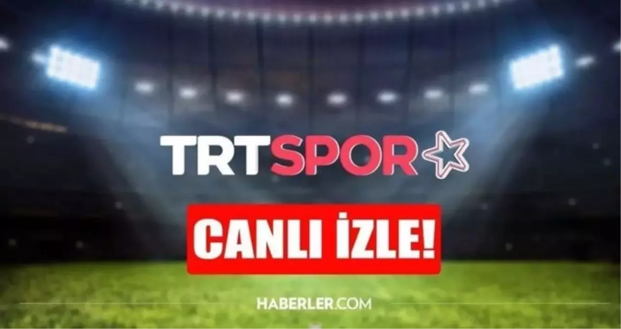 trt spor yildiz canli mac izle trt spor yildiz canli yayin izle hd hSEgYkGL.jpg